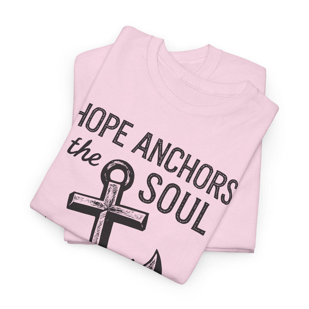 Hope Anchors the Soul T-Shirt - Bold Design - Gutsy Garb