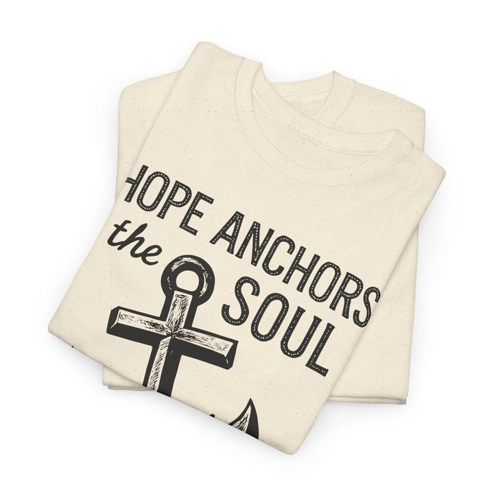 Hope Anchors the Soul T-Shirt - Bold Design - Gutsy Garb