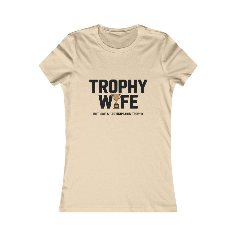Funny Trophy Wife T-Shirt - Bold Graphic Tee - Gutsy Garb