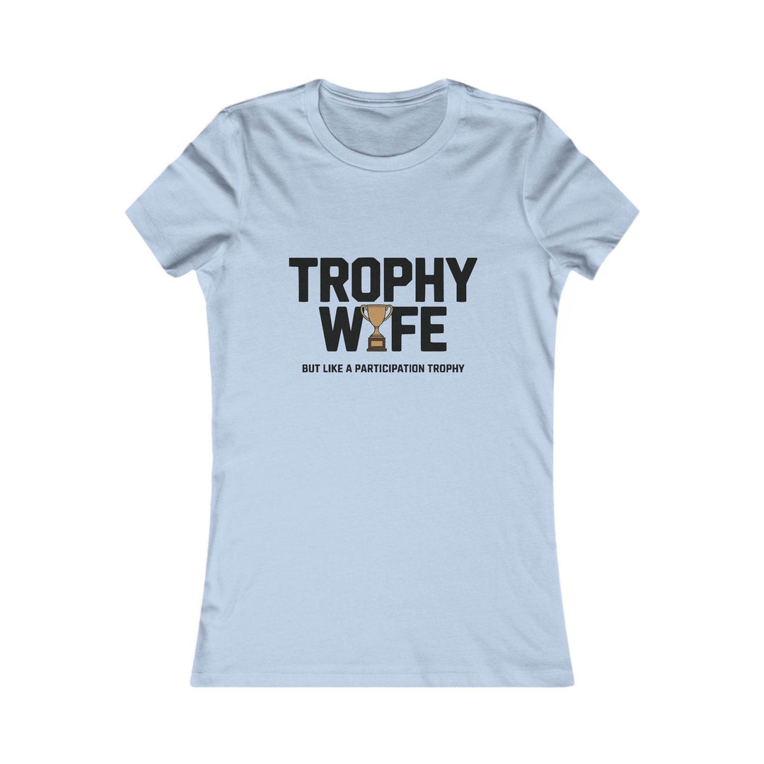 Funny Trophy Wife T-Shirt - Bold Graphic Tee - Gutsy Garb