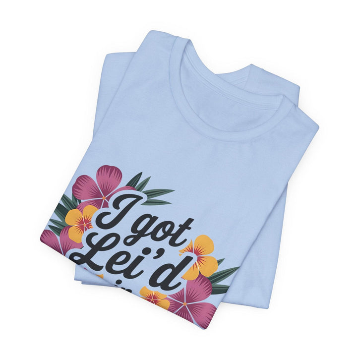 Lei'd Back in Paradise Shirt with Hawaiian Floral Design - Gutsy Garb