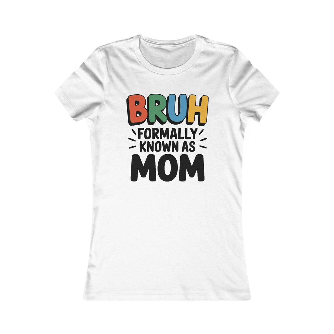 Bruh Mom Tee for Women - Bold Graphic T-Shirt - Gutsy Garb