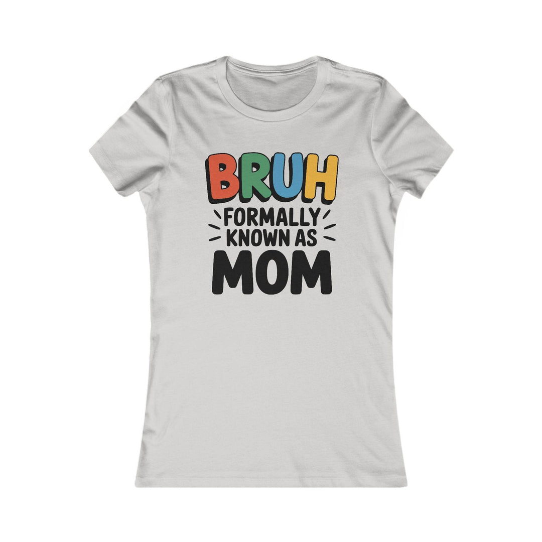 Bruh Mom Tee for Women - Bold Graphic T-Shirt - Gutsy Garb
