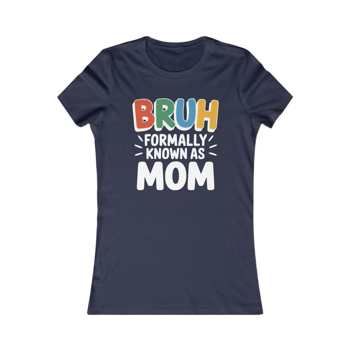 Bruh Mom Tee for Women - Bold Graphic T-Shirt - Gutsy Garb
