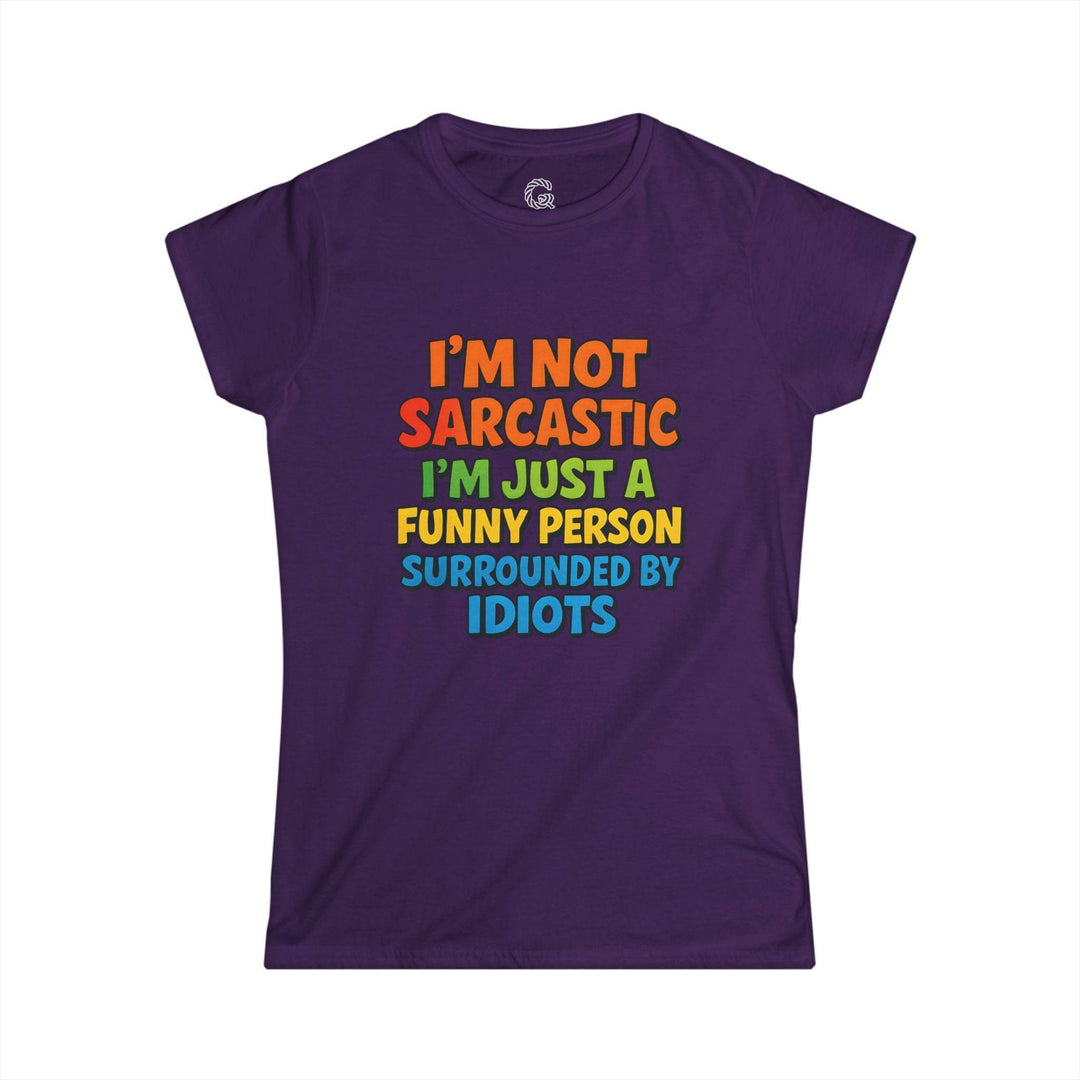 Sarcastic Quotes T Shirt for Women - Funny Humor Tee - Gutsy Garb
