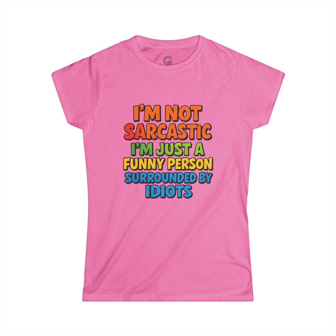 Sarcastic Quotes T Shirt for Women - Funny Humor Tee - Gutsy Garb