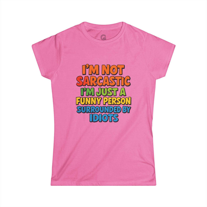 Sarcastic Quotes T Shirt for Women - Funny Humor Tee - Gutsy Garb