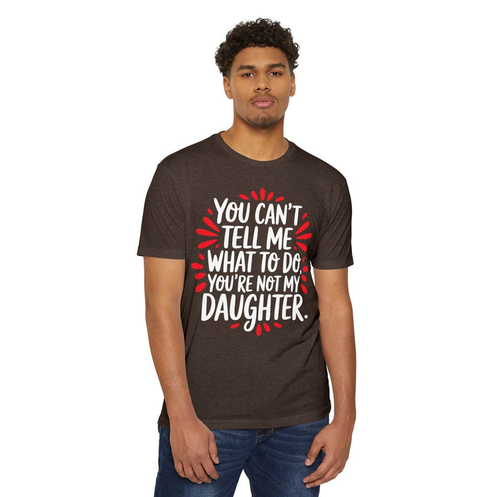 Not My Daughter Joke Tee – Bold Statement T-Shirt - Gutsy Garb