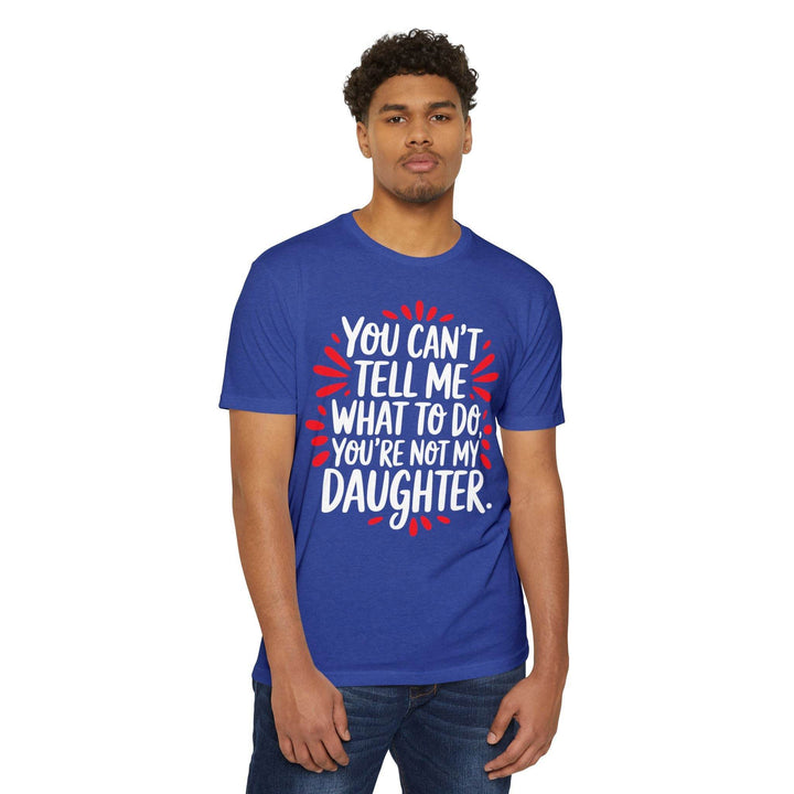 Not My Daughter Joke Tee – Bold Statement T-Shirt - Gutsy Garb