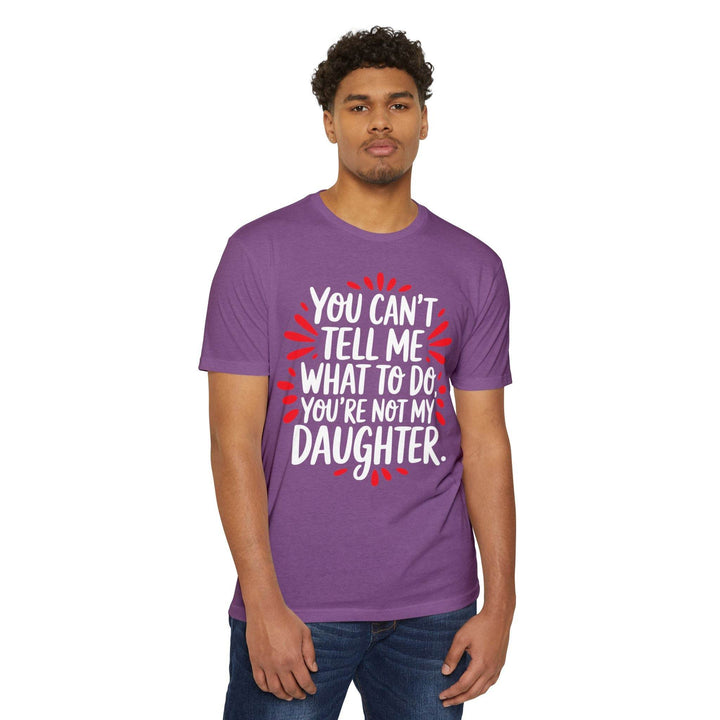 Not My Daughter Joke Tee – Bold Statement T-Shirt - Gutsy Garb