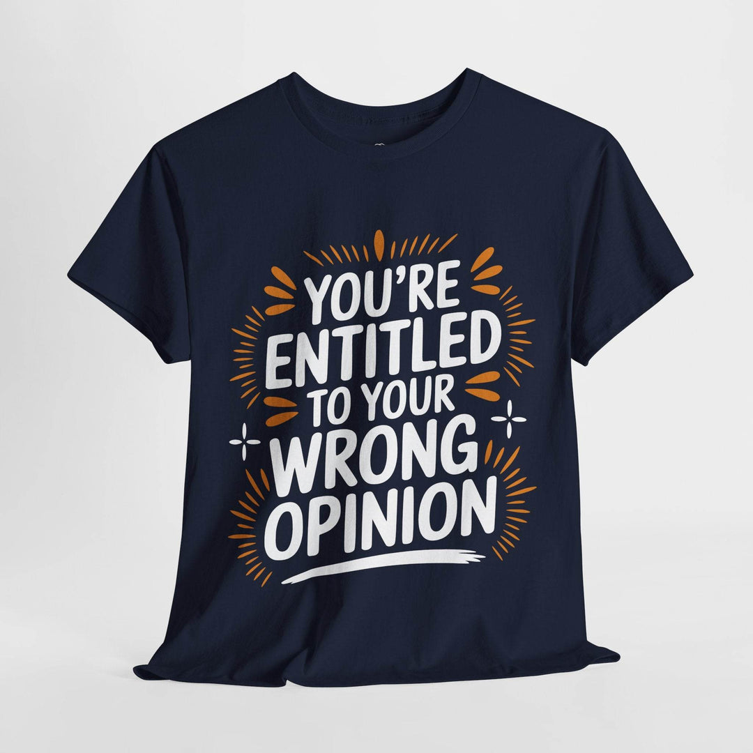 Funny Graphic T-Shirt You're Entitled Design - Gutsy Garb