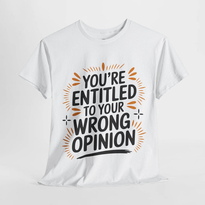 Funny Graphic T-Shirt You're Entitled Design - Gutsy Garb