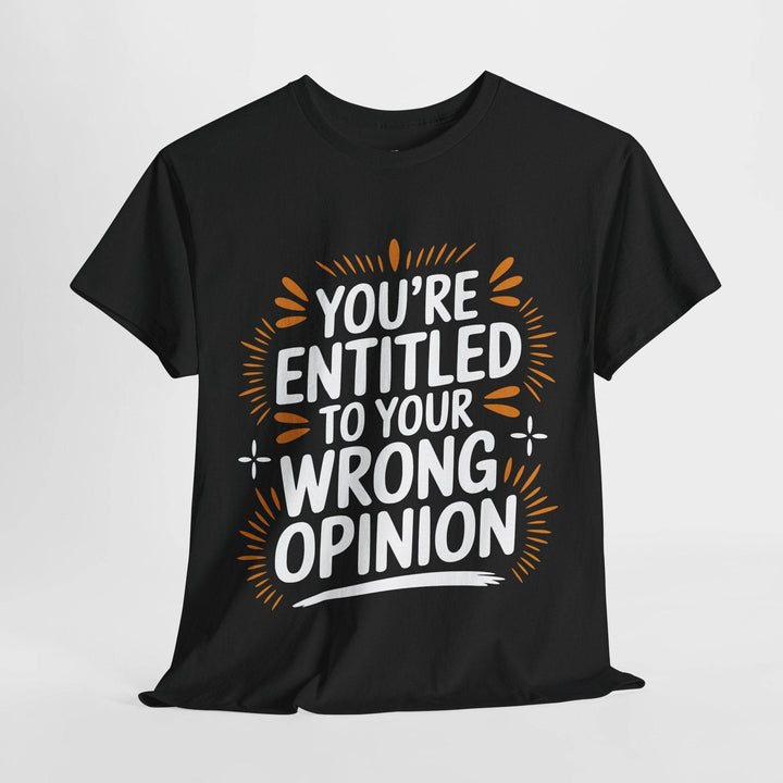 Funny Graphic T-Shirt You're Entitled Design - Gutsy Garb