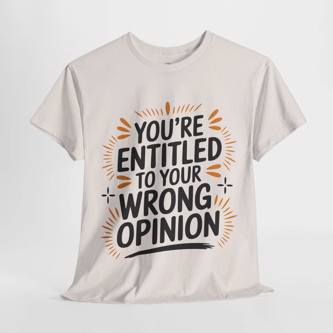 Funny Graphic T-Shirt You're Entitled Design - Gutsy Garb