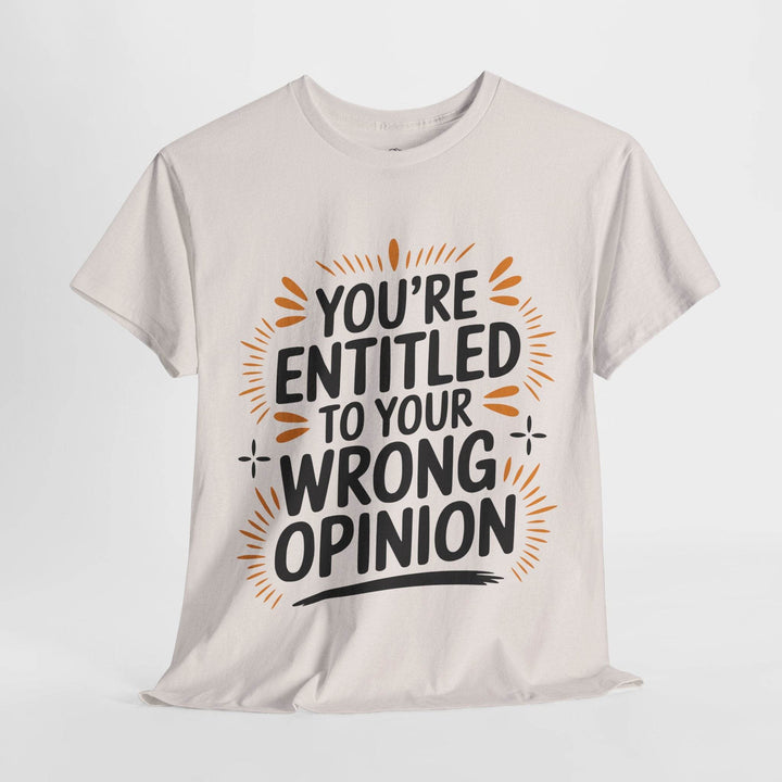 Funny Graphic T-Shirt You're Entitled Design - Gutsy Garb