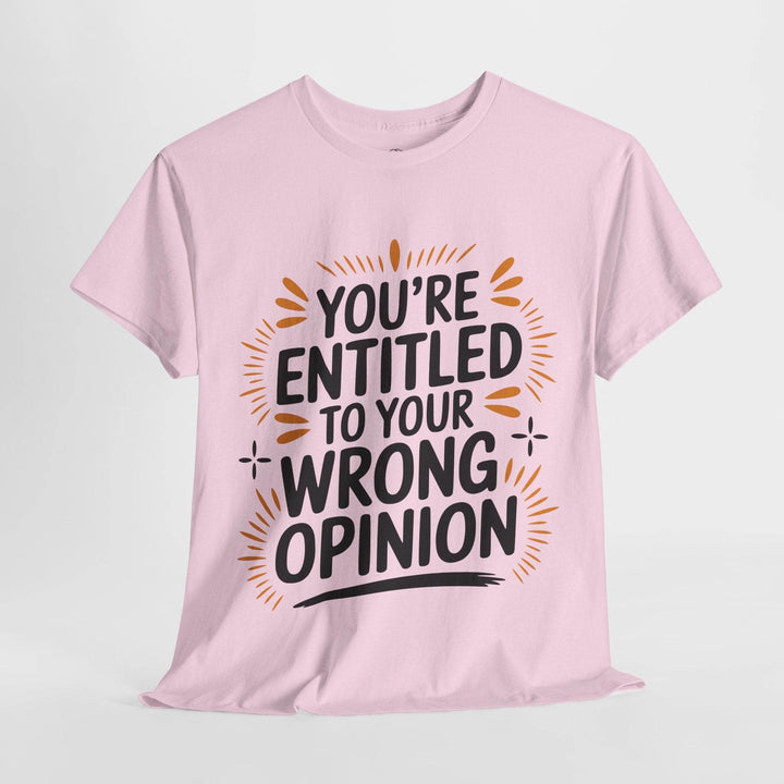 Funny Graphic T-Shirt You're Entitled Design - Gutsy Garb