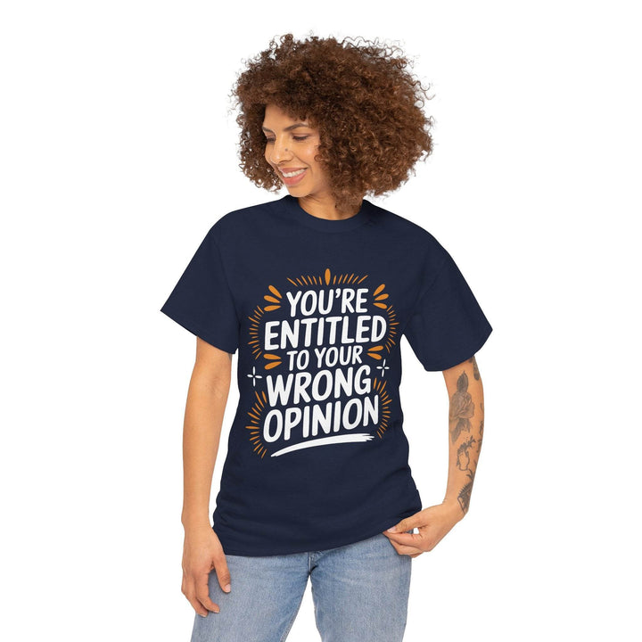 Funny Graphic T-Shirt You're Entitled Design - Gutsy Garb