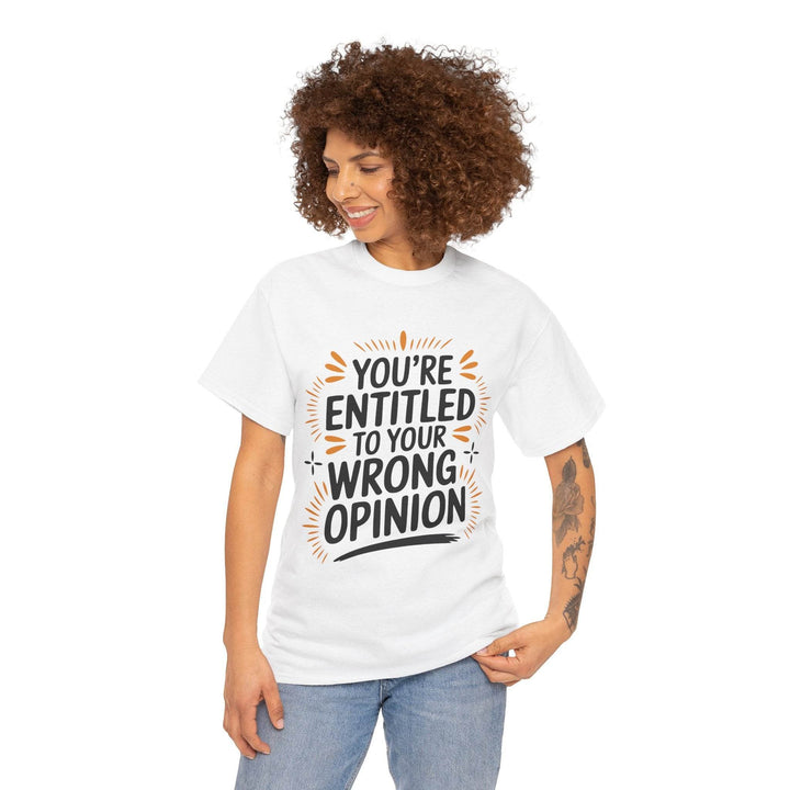 Funny Graphic T-Shirt You're Entitled Design - Gutsy Garb