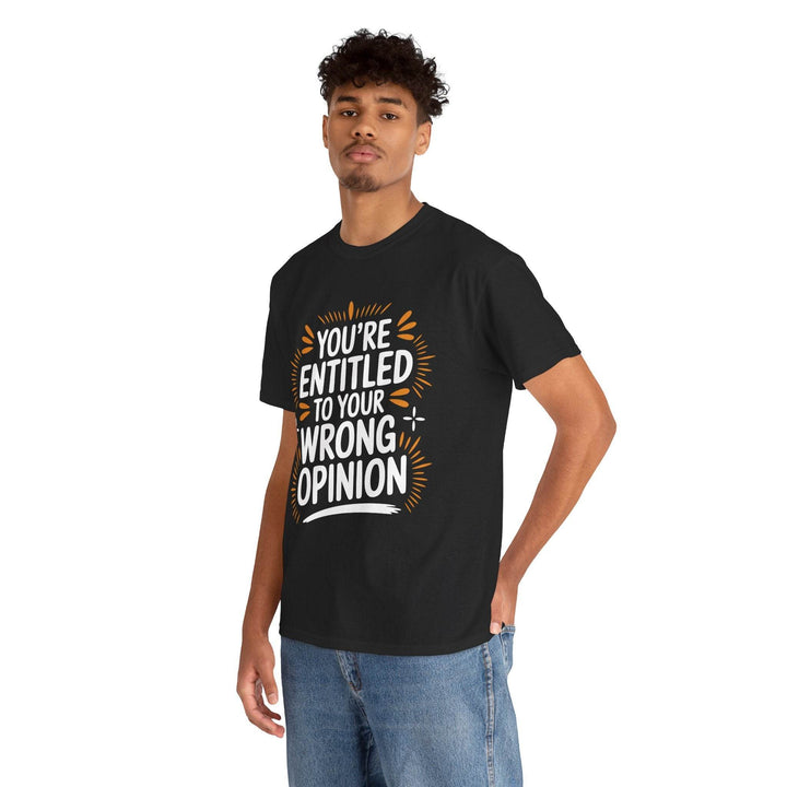 Funny Graphic T-Shirt You're Entitled Design - Gutsy Garb