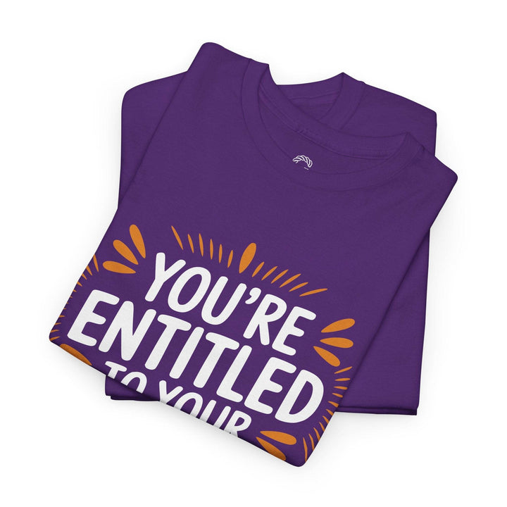 Funny Graphic T-Shirt You're Entitled Design - Gutsy Garb