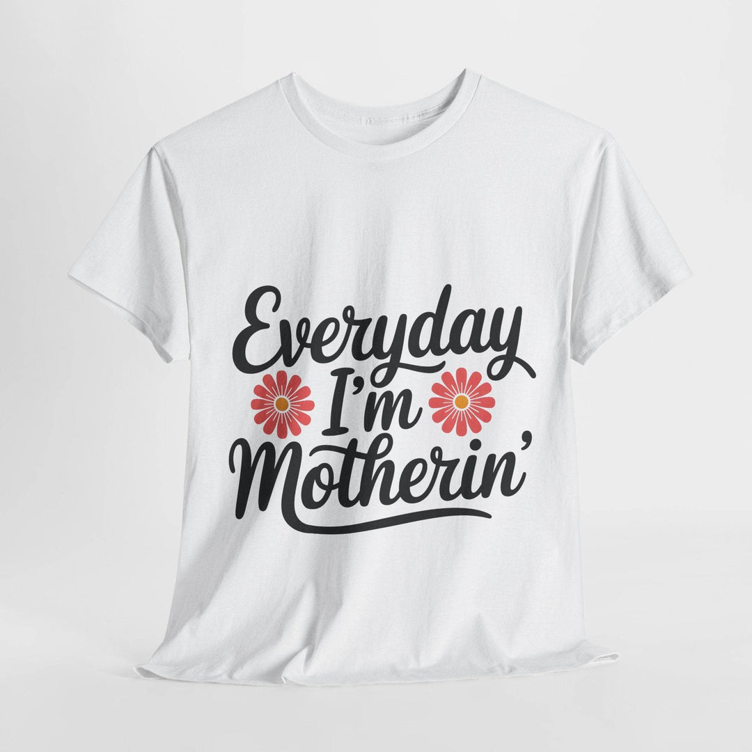Everyday I'm Motherin Shirt with Floral Design - Gutsy Garb