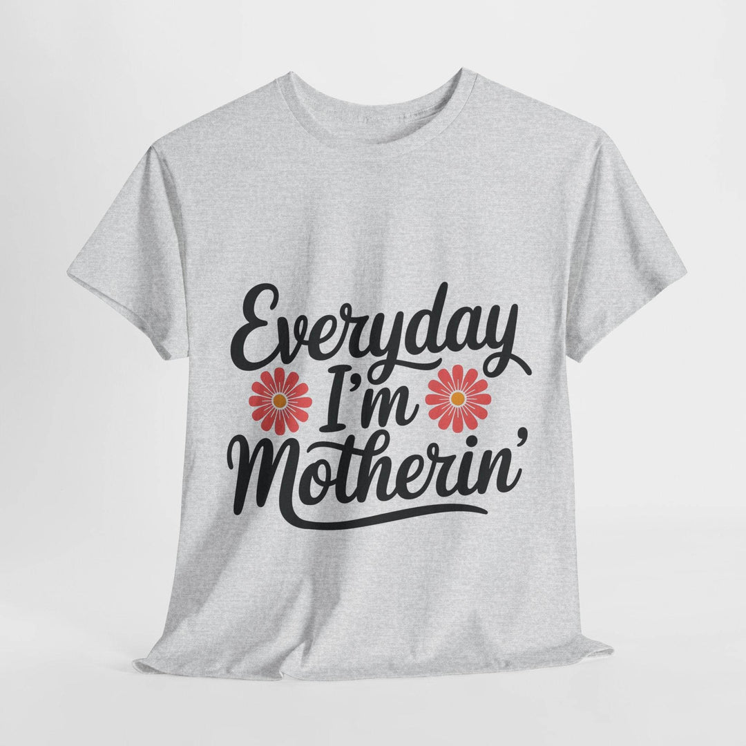 Everyday I'm Motherin Shirt with Floral Design - Gutsy Garb