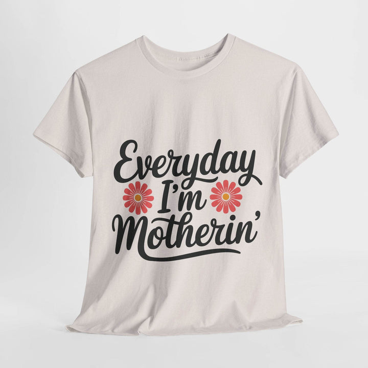 Everyday I'm Motherin Shirt with Floral Design - Gutsy Garb