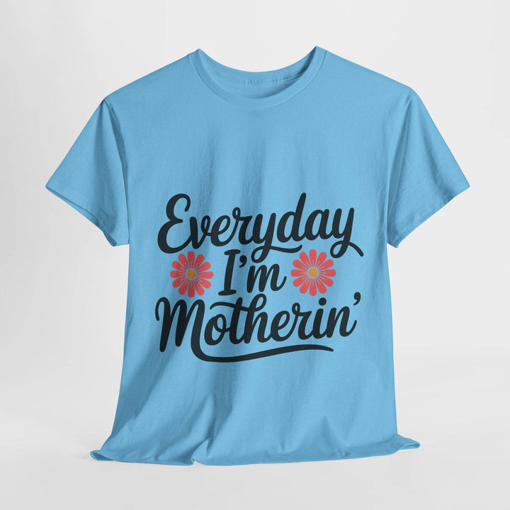 Everyday I'm Motherin Shirt with Floral Design - Gutsy Garb