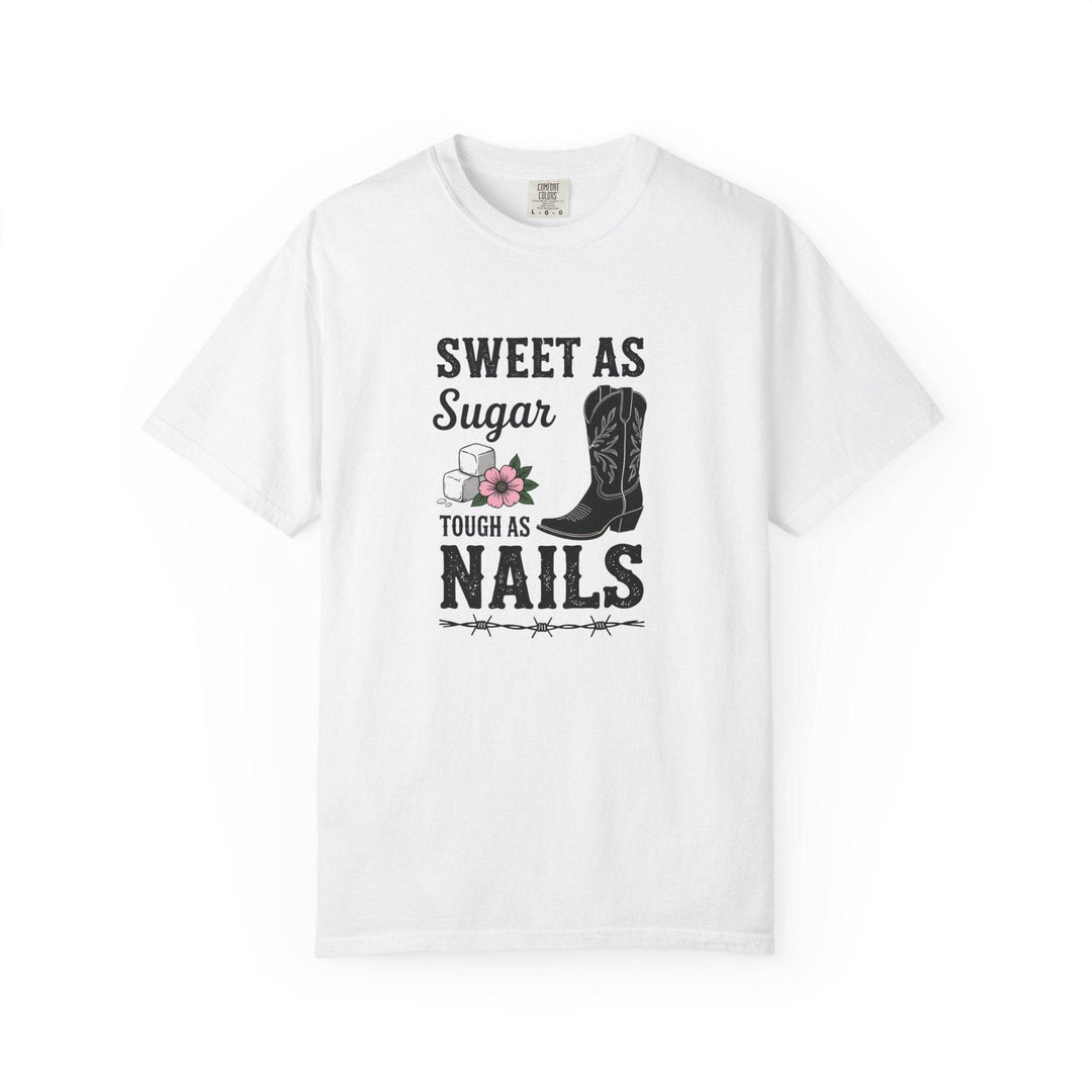 Sweet as Sugar Tough as Nails Shirt - Gutsy Garb