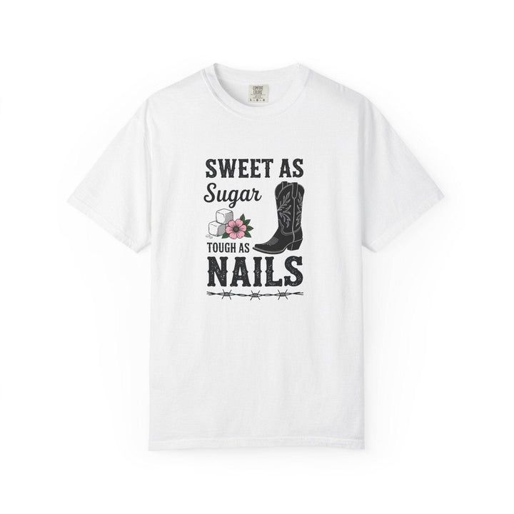 Sweet as Sugar Tough as Nails Shirt - Gutsy Garb