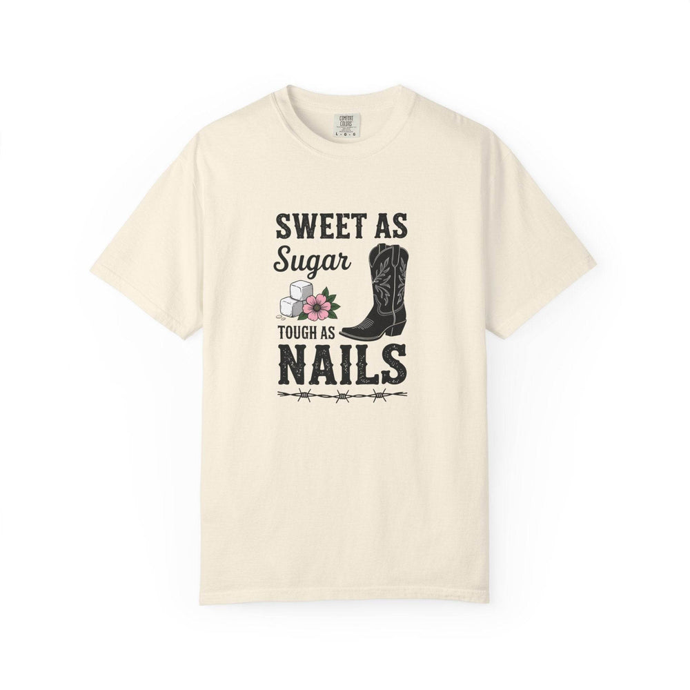 Sweet as Sugar Tough as Nails Shirt - Gutsy Garb