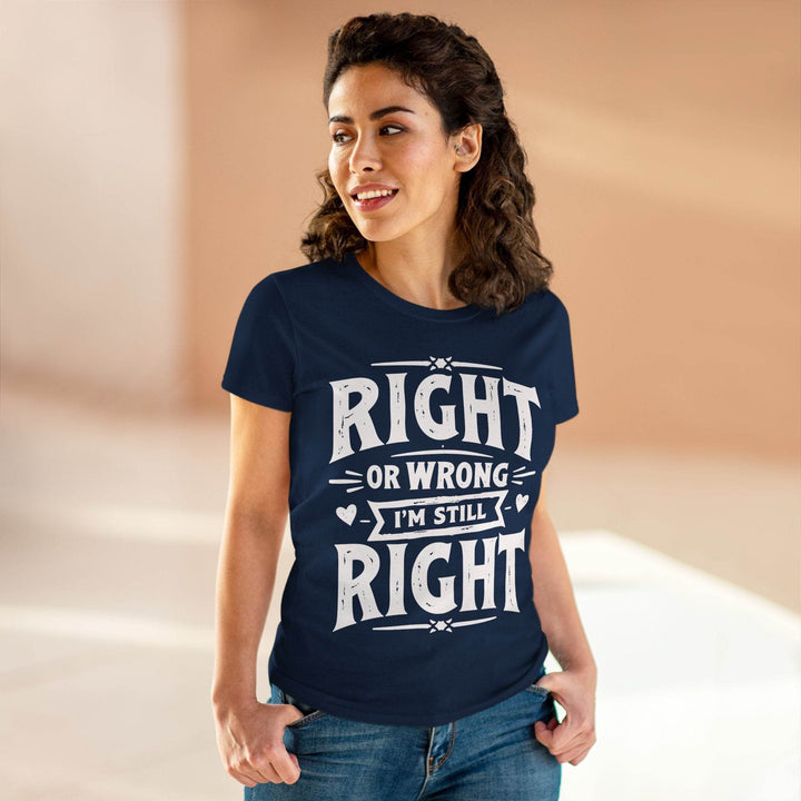 Right or Wrong I'm Still Right Shirt - Bold Tee - Gutsy Garb