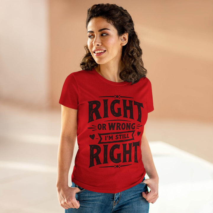 Right or Wrong I'm Still Right Shirt - Bold Tee - Gutsy Garb
