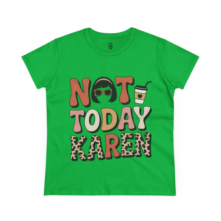 Not Today Karen Shirt - Bold Graphic Tee - Gutsy Garb