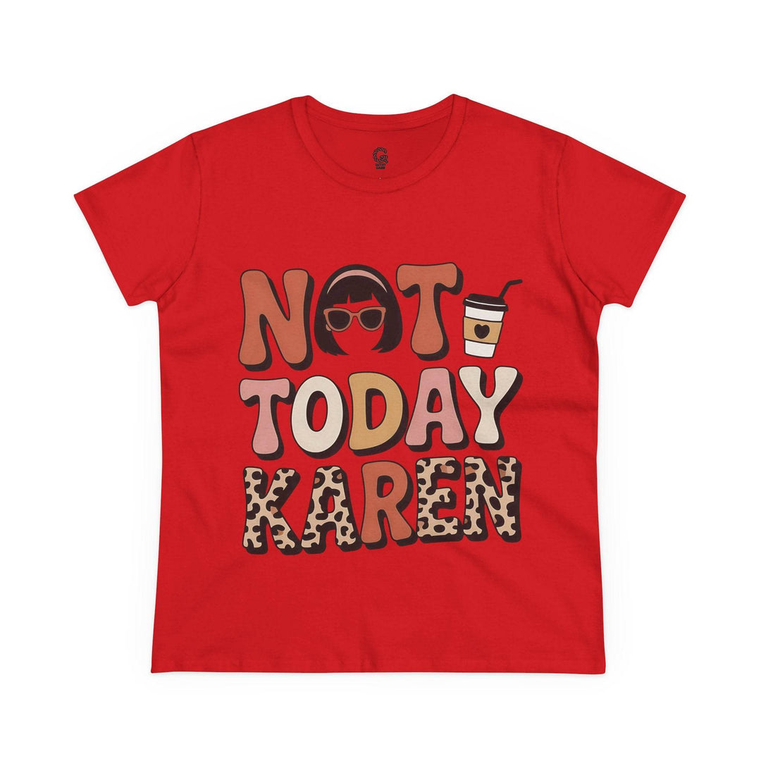Not Today Karen Shirt - Bold Graphic Tee - Gutsy Garb