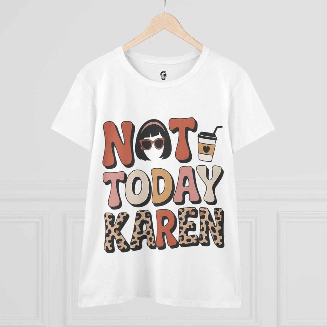 Not Today Karen Shirt - Bold Graphic Tee - Gutsy Garb