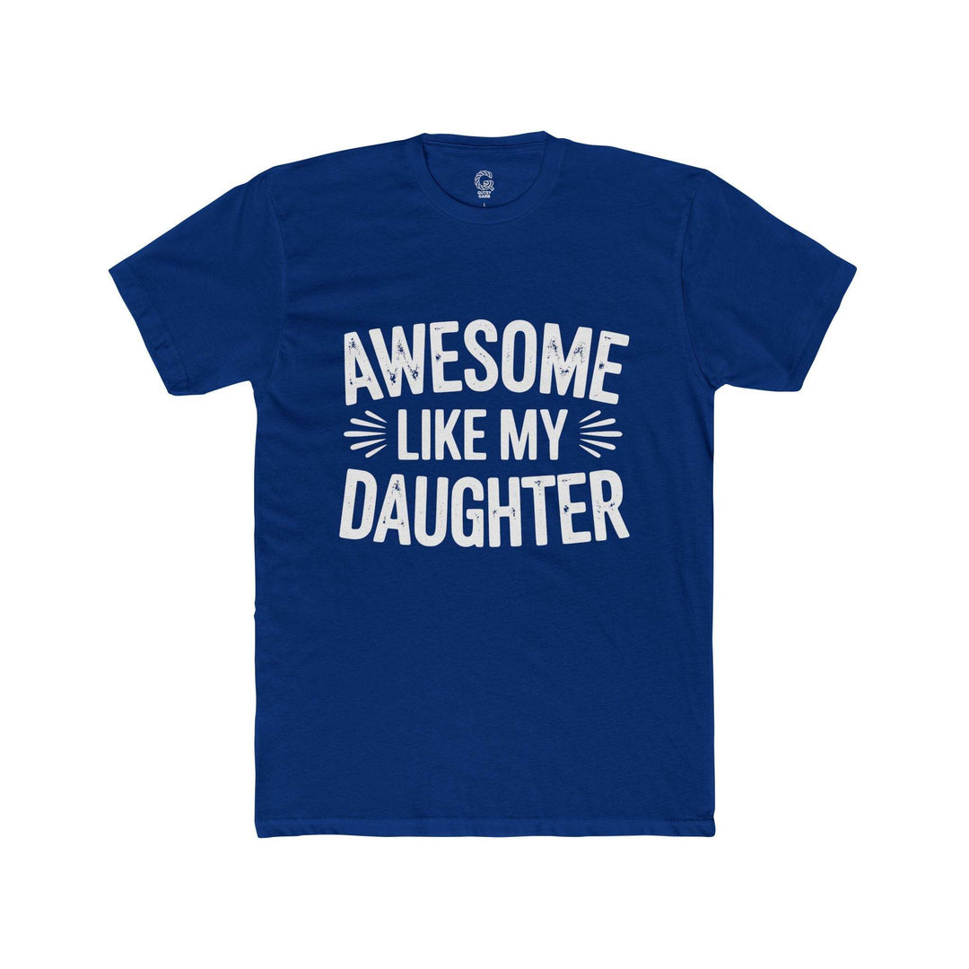 Awesome Like My Daughter Shirt - Bold Tee - Gutsy Garb