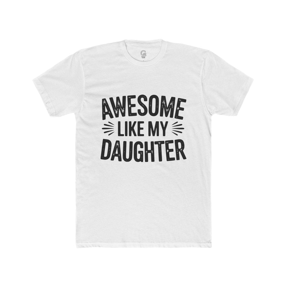 Awesome Like My Daughter Shirt - Bold Tee - Gutsy Garb