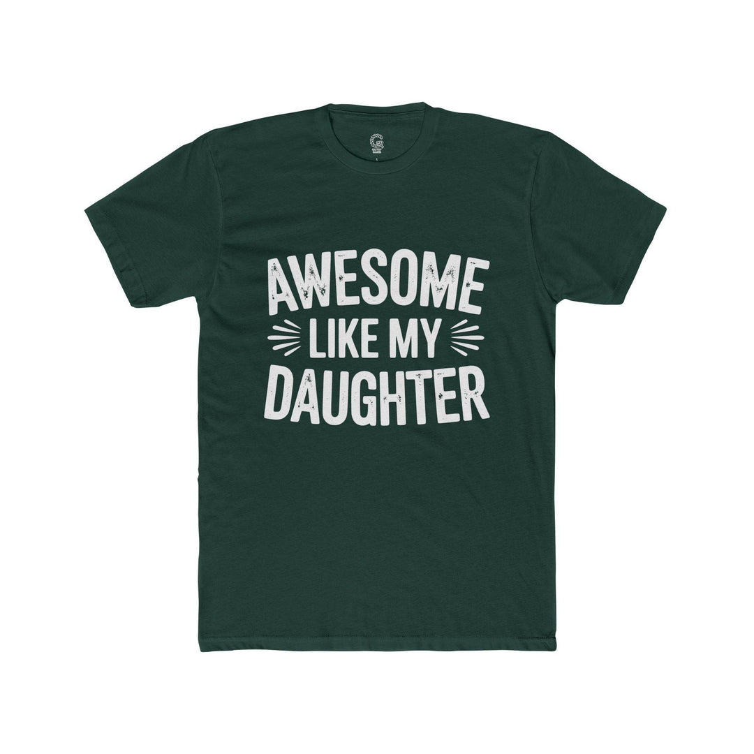 Awesome Like My Daughter Shirt - Bold Tee - Gutsy Garb