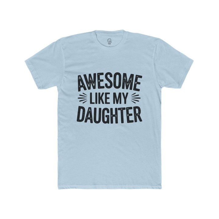 Awesome Like My Daughter Shirt - Bold Tee - Gutsy Garb