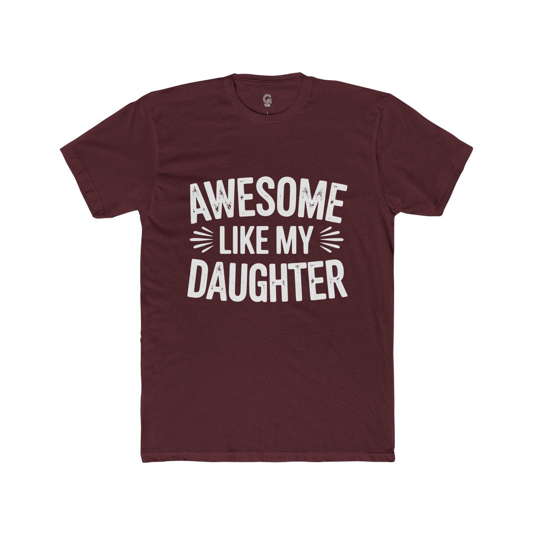 Awesome Like My Daughter Shirt - Bold Tee - Gutsy Garb