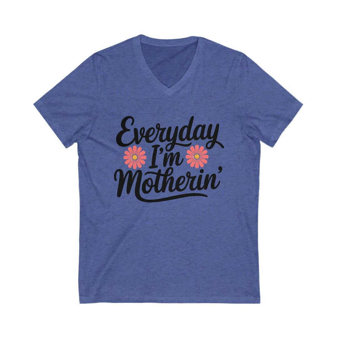 Mom Life V-Neck Shirt - Everyday Motherin’ Tee - Gutsy Garb